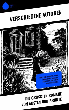 Die größten Romane von Austen und Brontë