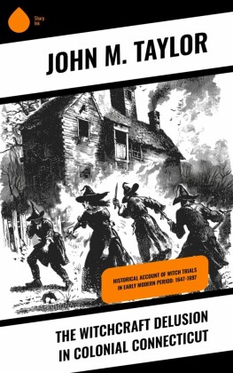 The Witchcraft Delusion in Colonial Connecticut