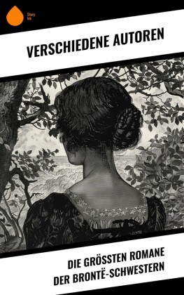 Die größten Romane der Brontë-Schwestern