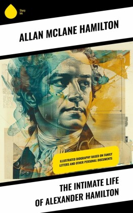 The Intimate Life of Alexander Hamilton