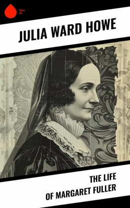 The Life of Margaret Fuller