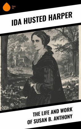 The Life and Work of Susan B. Anthony