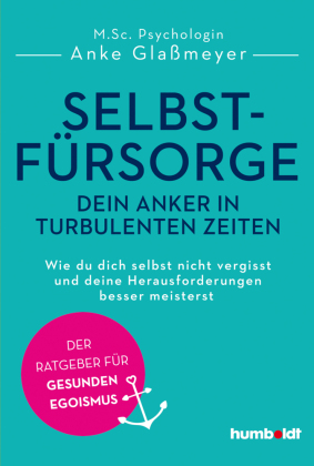 Selbstfürsorge - dein Anker in turbulenten Zeiten