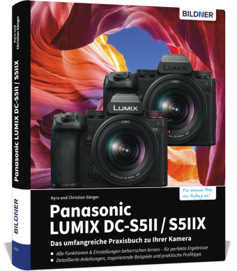 Panasonic LUMIX DC-S5II / DC-S5II X: Das umfangreiche Praxisbuch zu Ihrer Kamera