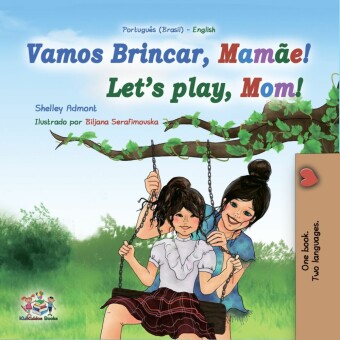 Vamos Brincar, Mamãe! Let's Play, Mom!