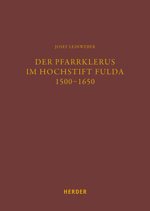 Der Pfarrklerus im Hochstift Fulda 1500-1650
