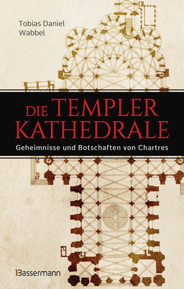 Die Templerkathedrale - Die Geheimnisse und Botschaften von Chartres main product photo