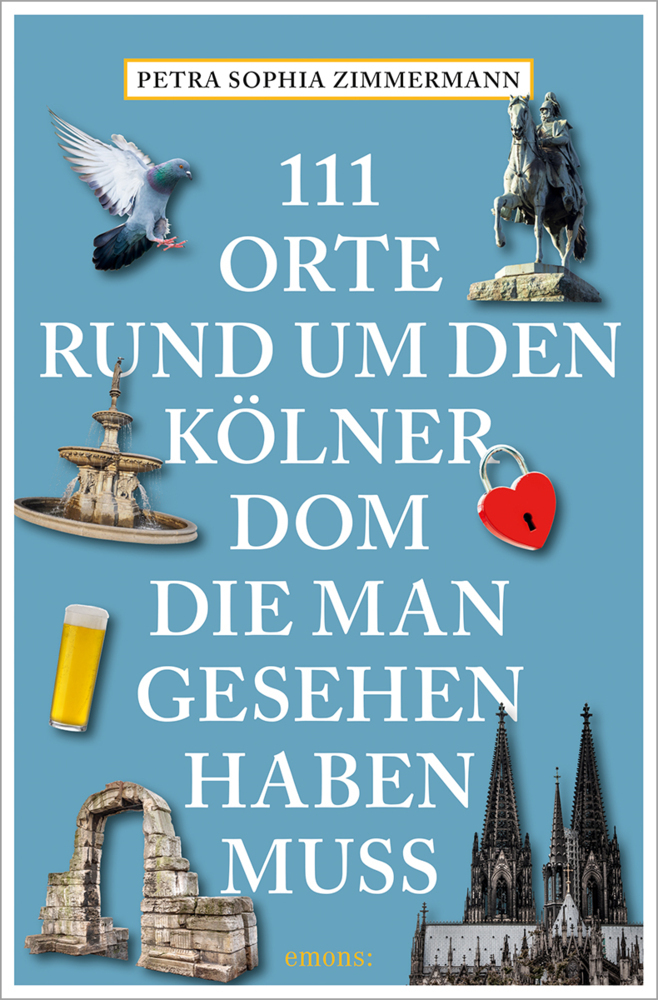 111 Orte rund um den Kölner Dom, die man gesehen haben muss main product photo