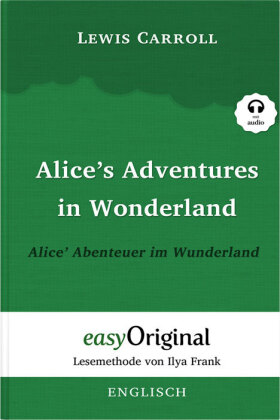 Alice's Adventures in Wonderland / Alice' Abenteuer im Wunderland Hardcover (Buch + MP3 Audio-CD) - Lesemethode von Ilya Frank - Zweisprachige Ausgabe Englisch-Deutsch, m. 1 Audio-CD, m. 1 Audio, m. 1 Audio