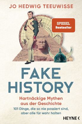 Fake History - Hartnäckige Mythen aus der Geschichte