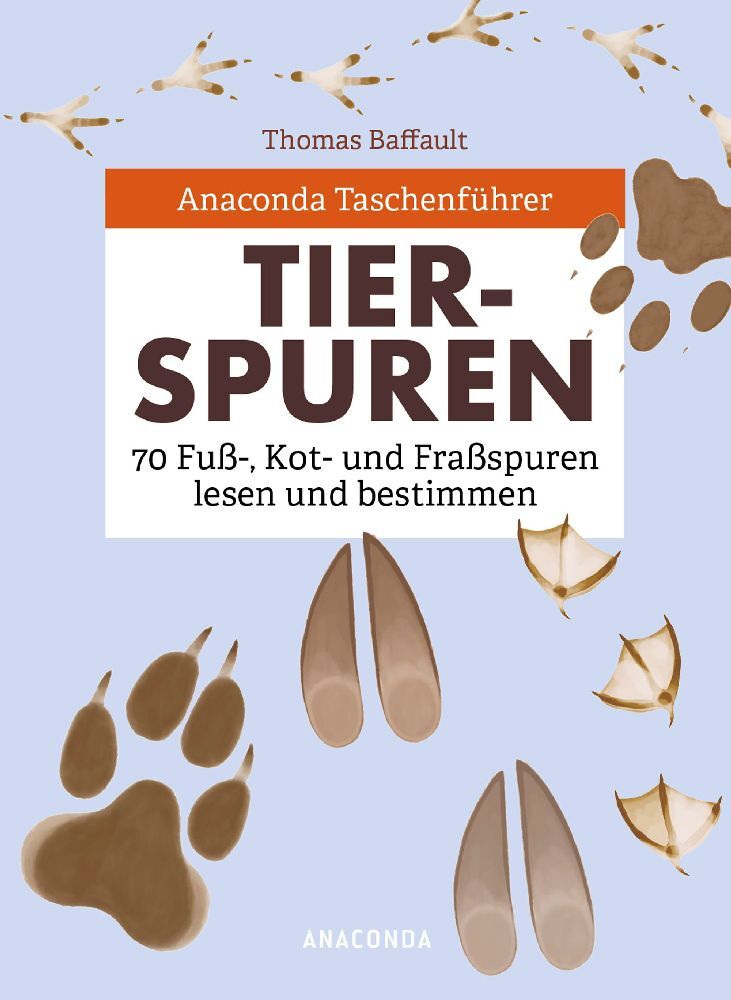 Anaconda Taschenführer Tierspuren. 70 Fuß-, Kot- und Fraßspuren lesen und bestimmen main product photo