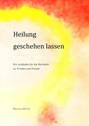 Heilung geschehen lassen