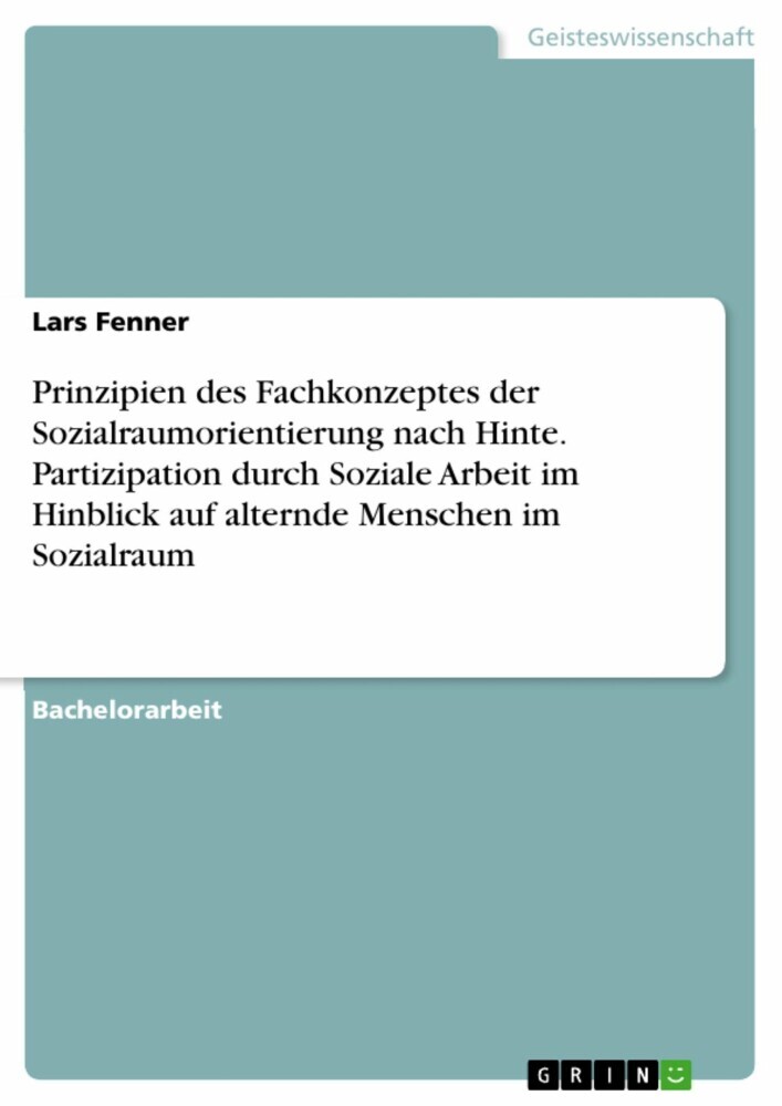 Prinzipien des Fachkonzeptes der Sozialraumorientierung nach Hinte. Partizipation durch Soziale Arbeit im Hinblick auf alternde Menschen im Sozialraum main product photo
