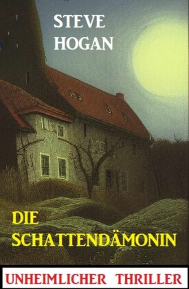Die Schattendämonin: Unheimlicher Thriller