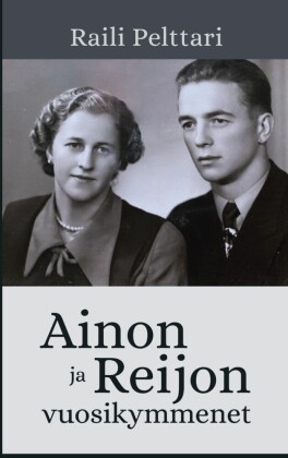 Ainon ja Reijon vuosikymmenet