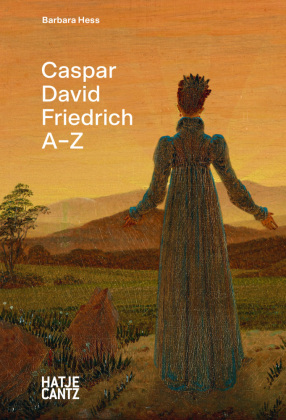 Caspar David Friedrich A-Z. Künstler-Monografie, die neue Perspektiven zu berühmten Gemälden eines der bekanntesten deutschen Maler der Romantik bietet.