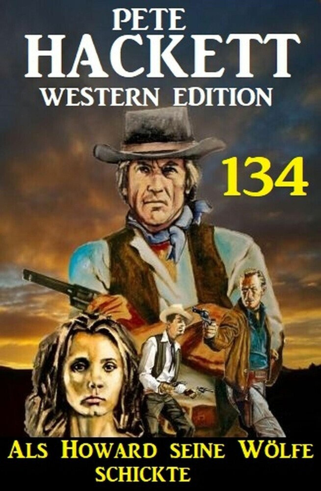 Als Howard seine Wölfe schickte: Pete Hackett Western Edition 134 main product photo