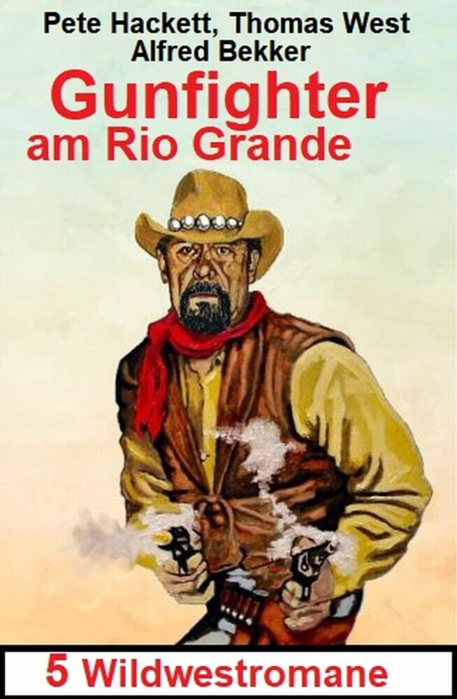 Gunfighter am Rio Grande: 5 Wildwestromane main product photo
