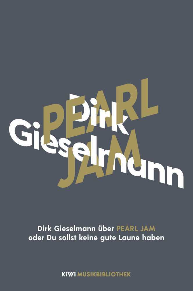 Dirk Gieselmann über Pearl Jam oder Du sollst keine gute Laune haben main product photo