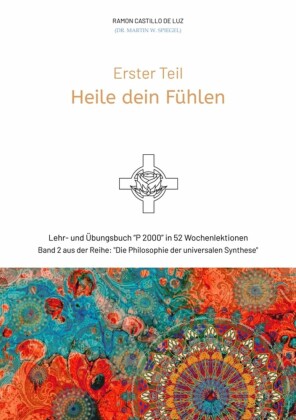 Erster Teil: HEILE DEIN FÜHLEN