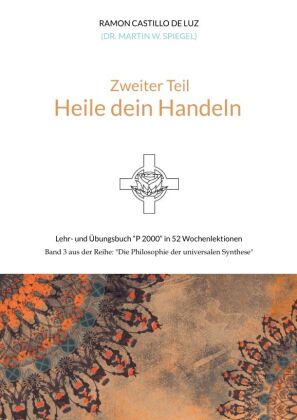 Zweiter Teil: HEILE DEIN HANDELN