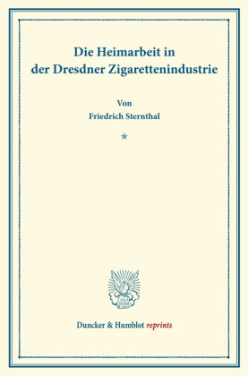 Die Heimarbeit in der Dresdner Zigarettenindustrie.