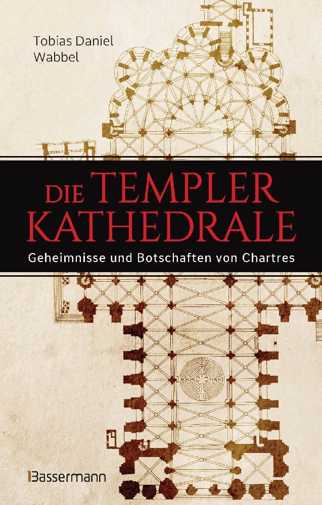 Die Templerkathedrale - Die Geheimnisse und Botschaften von Chartres main product photo