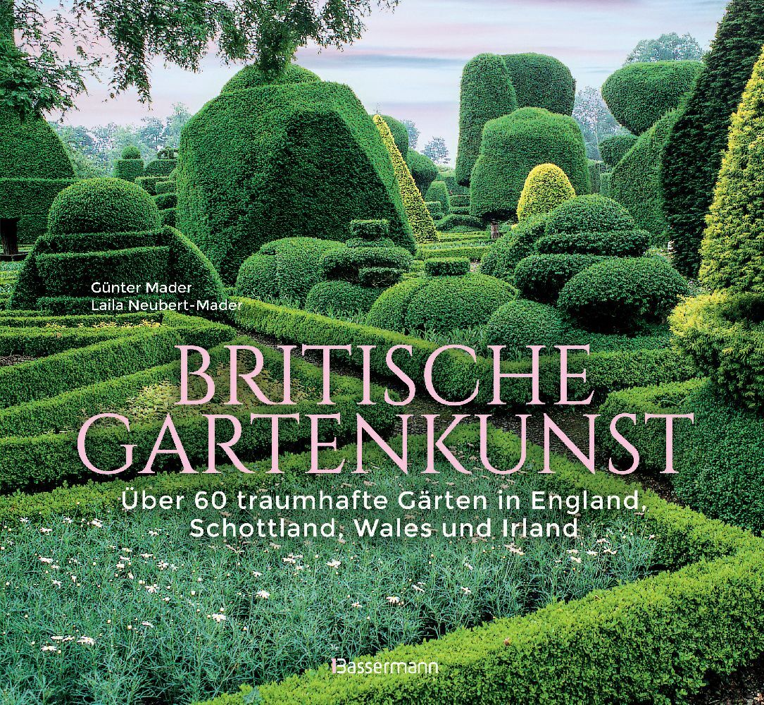 Britische Gartenkunst - Über 60 traumhafte Gärten in England, Schottland, Wales und Irland main product photo