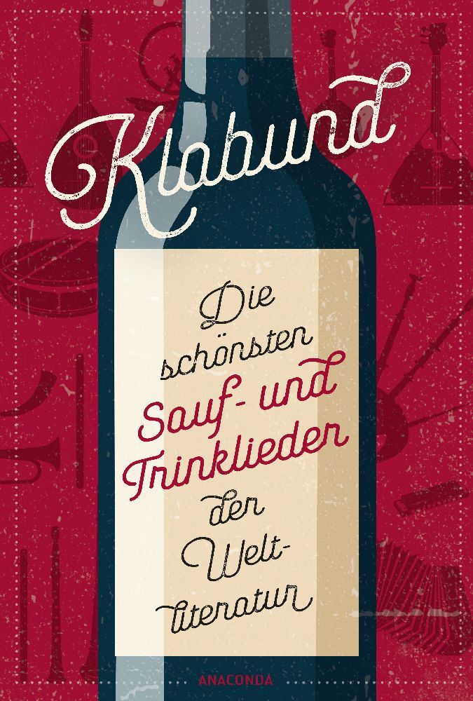 Klabund, Die schönsten Sauf- und Trinklieder der Weltliteratur main product photo