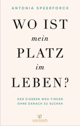 Wo ist mein Platz im Leben?