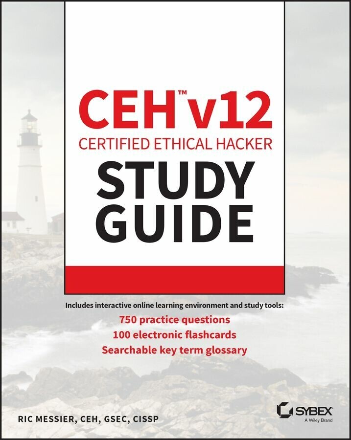 CEH v12 Certified Ethical Hacker Study Guide with 750 Practice Test Questions main product photo
