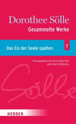 Gesammelte Werke Band 7: Das Eis der Seele spalten
