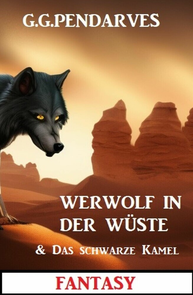 Werwolf in der Wüste & Das schwarze Kamel: Fantasy main product photo