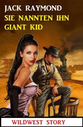 Sie nannten ihn Giant Kid: Wildwest Story