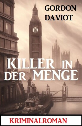 Killer in der Menge: Kriminalroman
