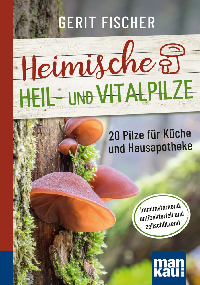 Heimische Heil- und Vitalpilze. Kompakt-Ratgeber main product photo