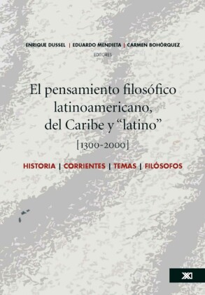 El pensamiento filosófico latinoamericano, del Caribe y 'latino' [1300-2000]