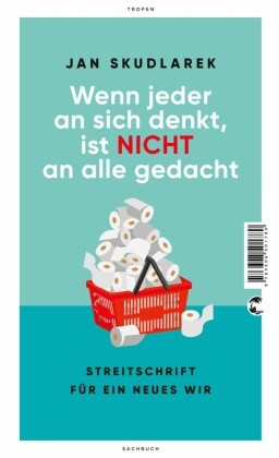 Wenn jeder an sich denkt, ist nicht an alle gedacht