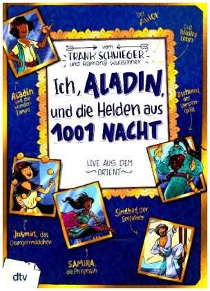 Ich, Aladin, und die Helden aus 1001 Nacht