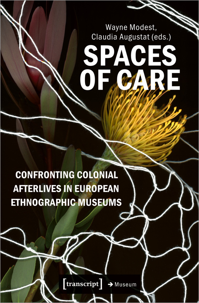 Spaces of Care - Confronting Colonial Afterlives in European Ethnographic Museums main product photo