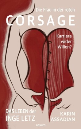 Die Frau in der roten Corsage - Karriere wider Willen?