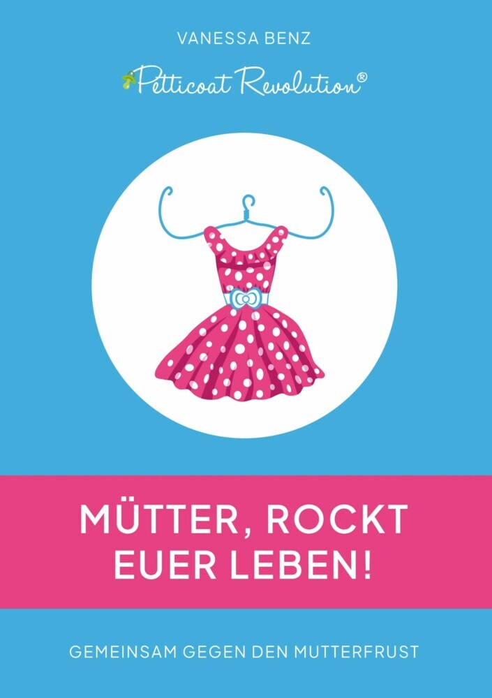 Petticoat Revolution: Mütter, rockt Euer Leben! main product photo