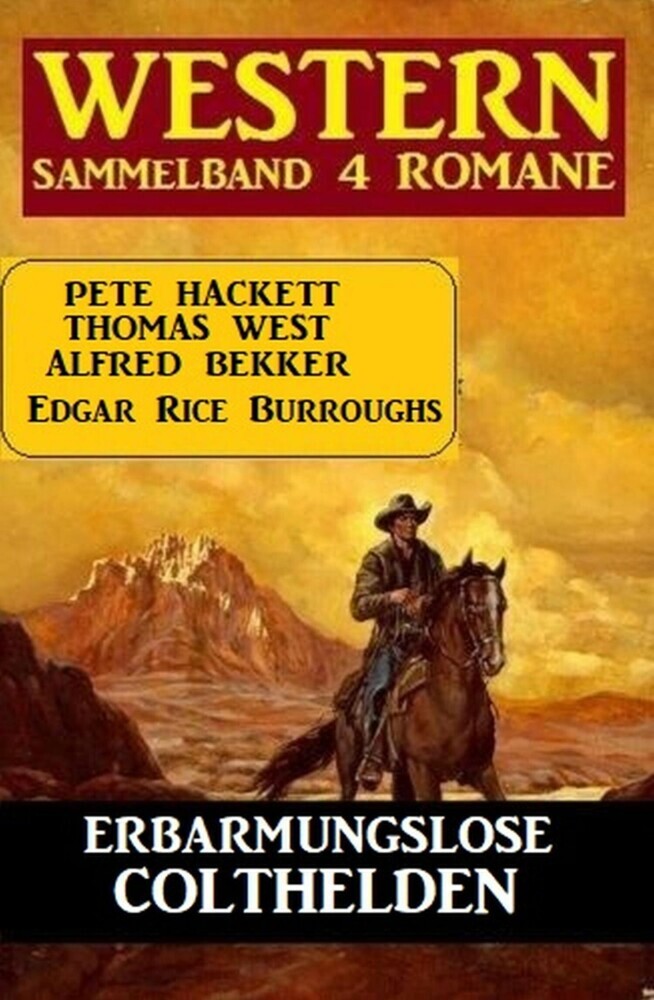 Erbarmungslose Colthelden: Western Sammelband 4 Romane main product photo
