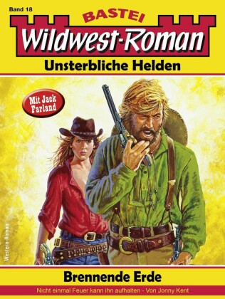 Wildwest-Roman - Unsterbliche Helden 18