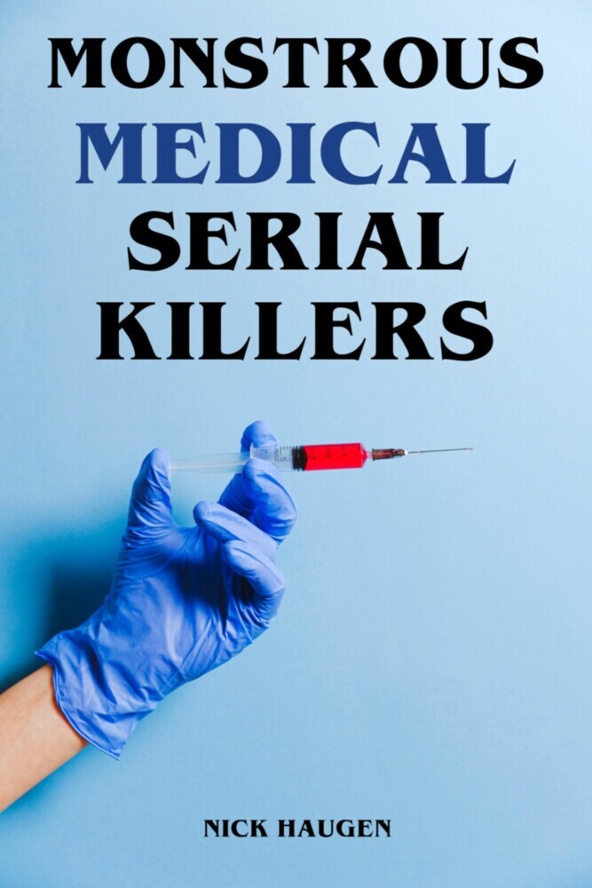 Monstrous Medical Serial Killers main product photo