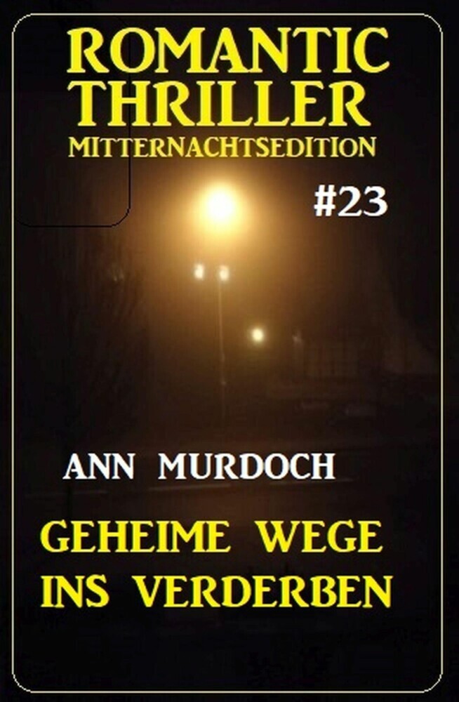 Geheime Wege ins Verderben: Romantic Thriller Mitternachtsedition 23 main product photo