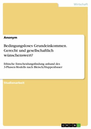 Bedingungsloses Grundeinkommen. Gerecht und gesellschaftlich wünschenswert?