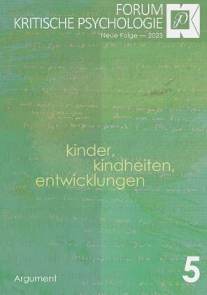 Forum Kritische Psychologie / Kinder, Kindheiten, Entwicklungen