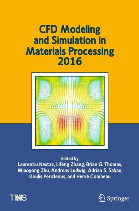 CFD Modeling and Simulation in Materials Processing 2016