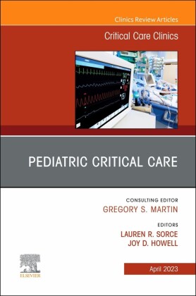 Pediatric Critical Care, An Issue of Critical Care Clinics, E-Book